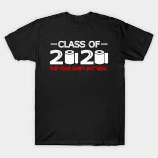 Class Of 2020 The Year Shit Got Real Red T-Shirt